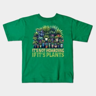 It's Not Hoarding If Its Plants Vegetable Gardening Cactus Kids T-Shirt